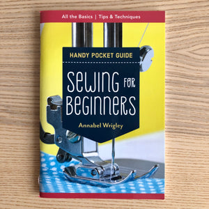 Sewing for Beginners Handy Pocket Guide