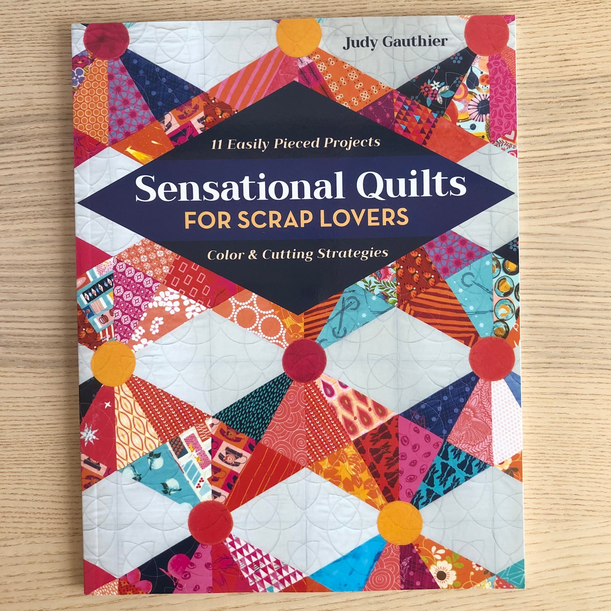 Sensational Quilts for Scrap Lovers